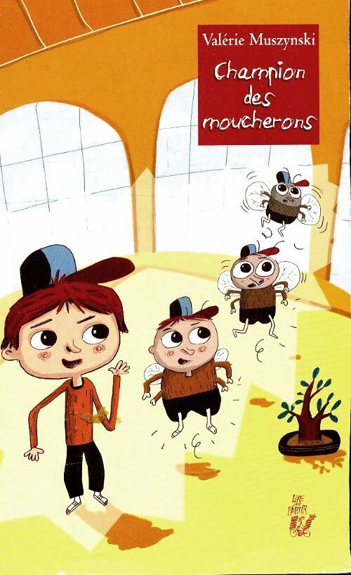 Livrenpoche : Champion des moucherons - Valérie Muszynski - Livre