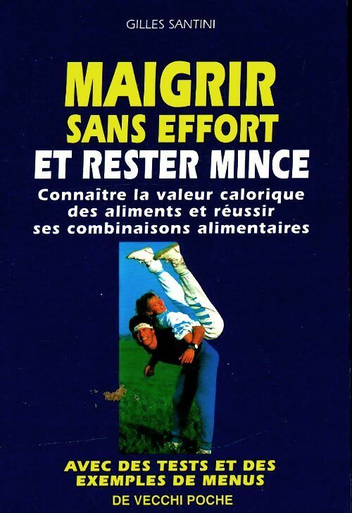 Maigrir et rester mince sans effort - Gilles Santini -  De Vecchi poche - Livre
