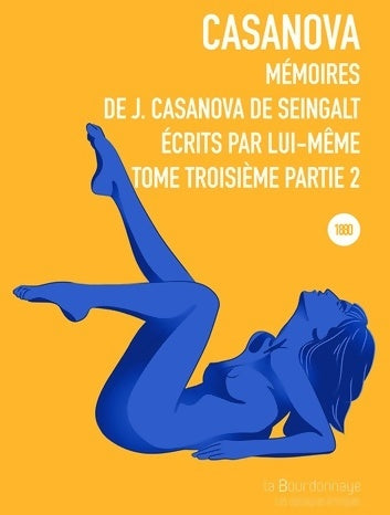 Livrenpoche : Mémoires de j. Casanova de Seingalt écrits par lui-même Tome III partie 2 - Jacques Casanova de Seingalt - Livre
