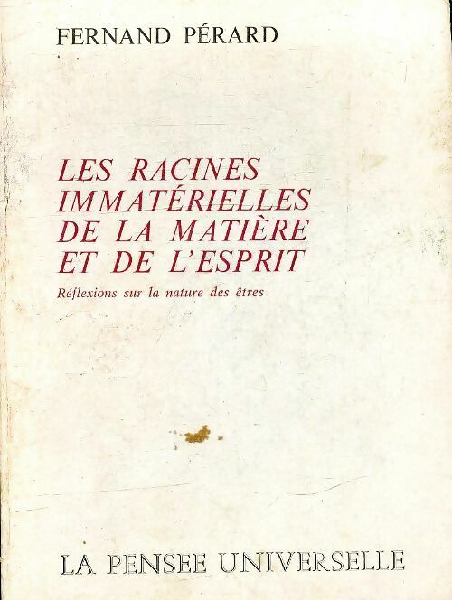 Livrenpoche : Les racines immatérielles de la matière et de l'esprit - Fernand Pérard - Livre