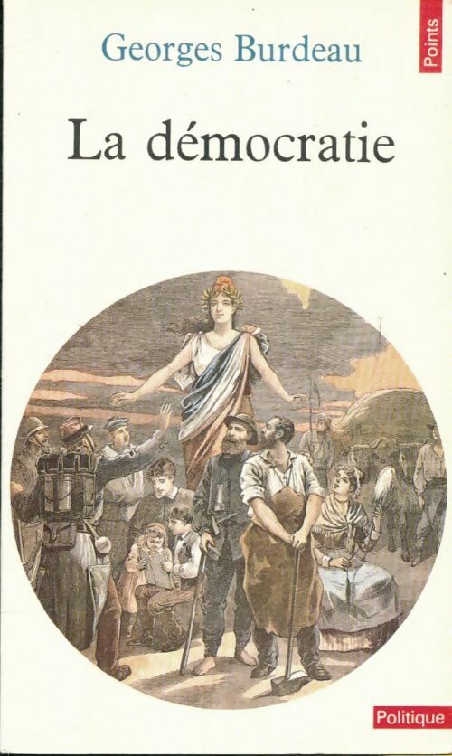 La démocratie - Georges Burdeau -  Points Politique - Livre