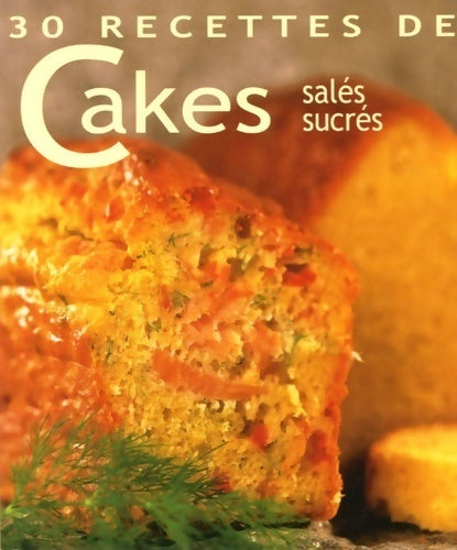 Livrenpoche : 30 recettes de cakes salés, sucrés - Laurent Morel - Livre