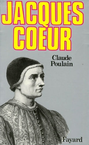 Livrenpoche : Jacques Coeur ou les rêves concrétisés - Claude Poulain - Livre