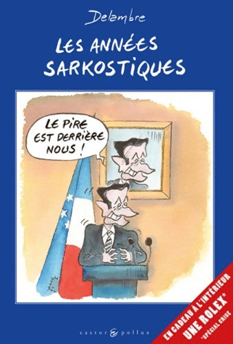 Livrenpoche : Les années sarkostiques - Sophie Delambre - Livre