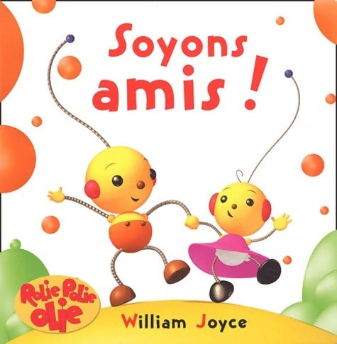 Livrenpoche : Rolie Polie Olie : Soyons amis - William Joyce - Livre