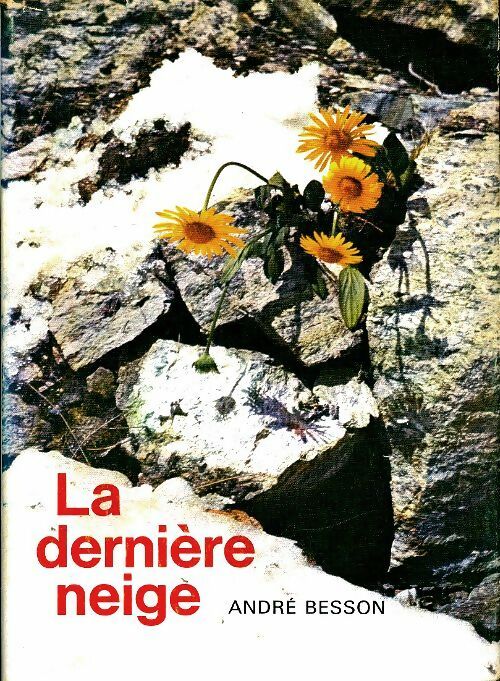 Livrenpoche : La dernière neige - André Besson - Livre