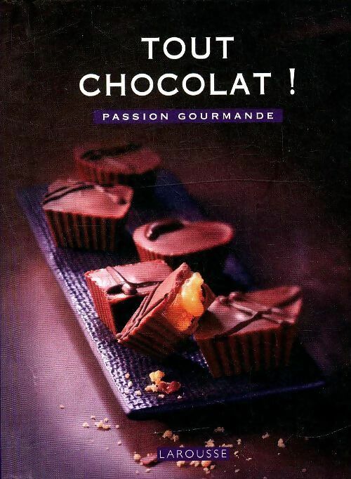 Livrenpoche : Tout chocolat ! Passion gourmande - Sophie Dupuis-Gaulier - Livre