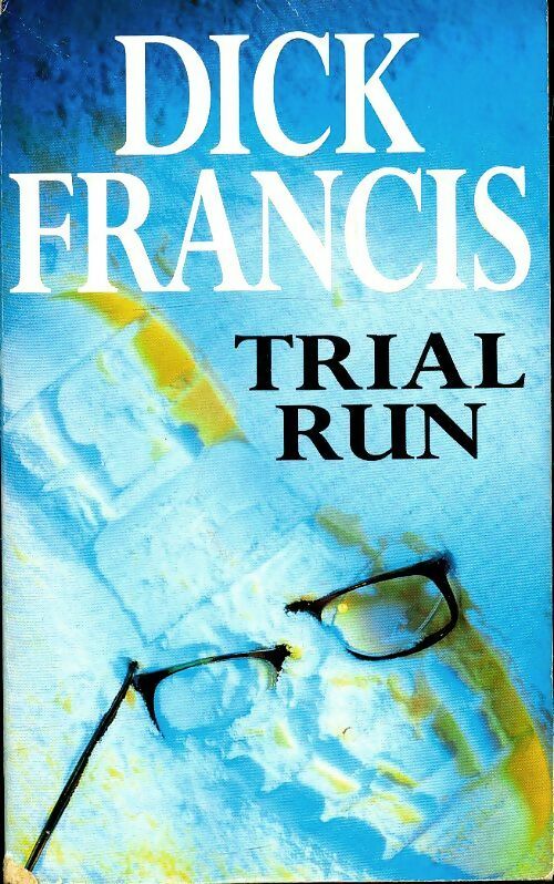 Livrenpoche : Trial run - Dick Francis - Livre