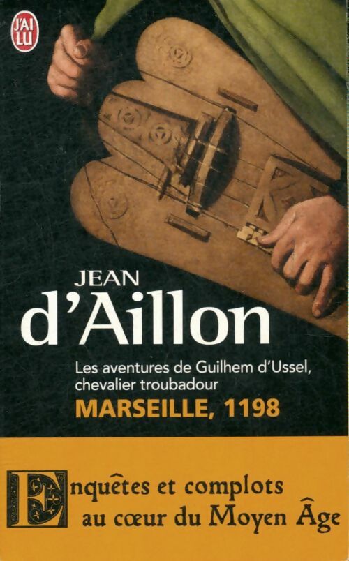 Livrenpoche : Les aventures de Guilhem d'Ussel, chevalier troubadour : Marseille, 1198 - Jean D'Aillon - Livre