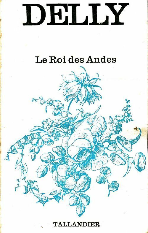 Livrenpoche : Le roi des Andes - Delly - Livre
