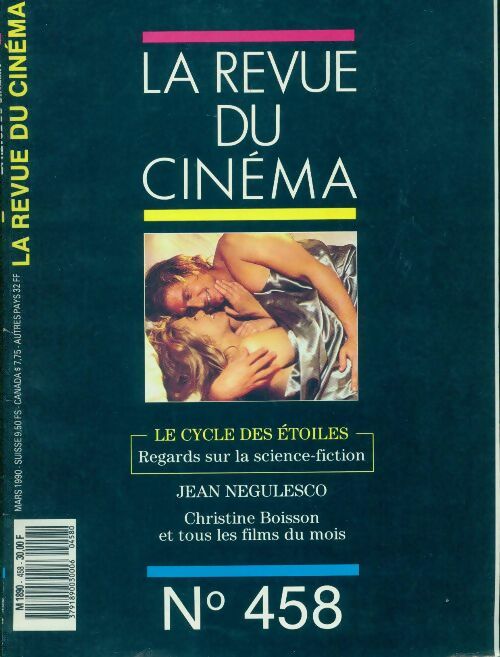 Livrenpoche : La revue du cinéma n°458 : Le cycle des étoiles. Regards sur la science-fiction - Collectif - Livre