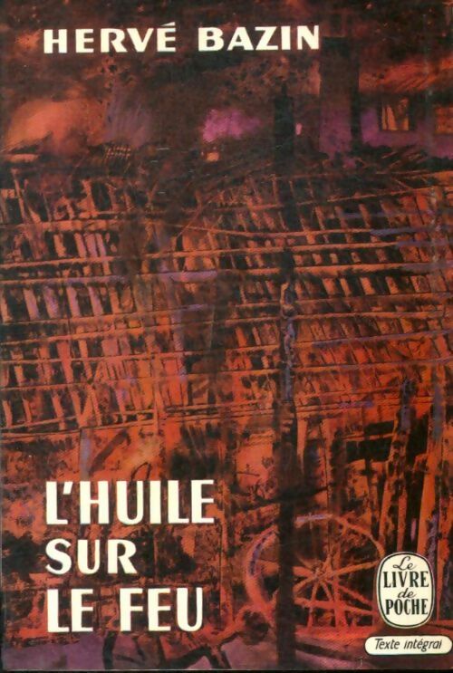 Livrenpoche : L'huile sur le feu - Hervé Bazin - Livre