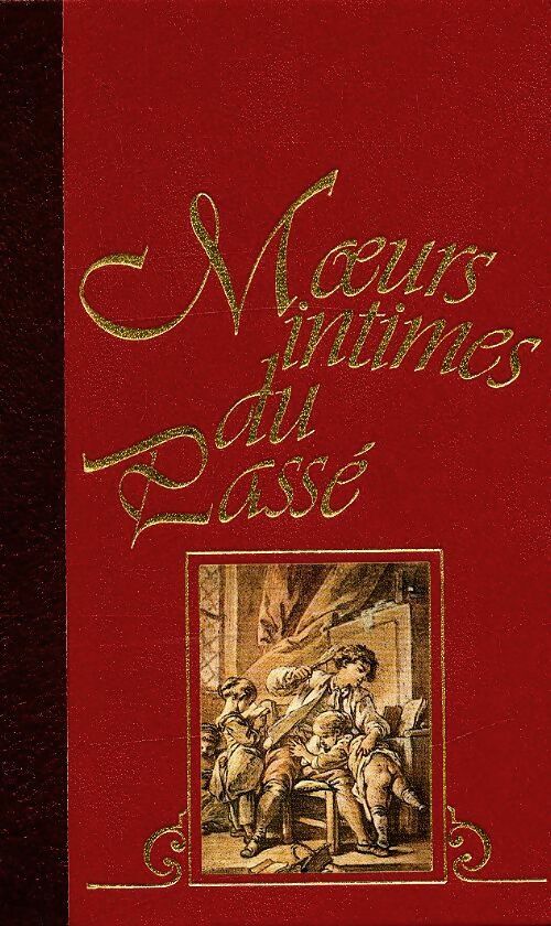 Livrenpoche : Moeurs intimes du passé Tome II - Docteur cabanès - Livre
