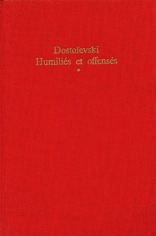 Livrenpoche : Humiliés et offensés Tome I - Fedor Dostoïevski - Livre