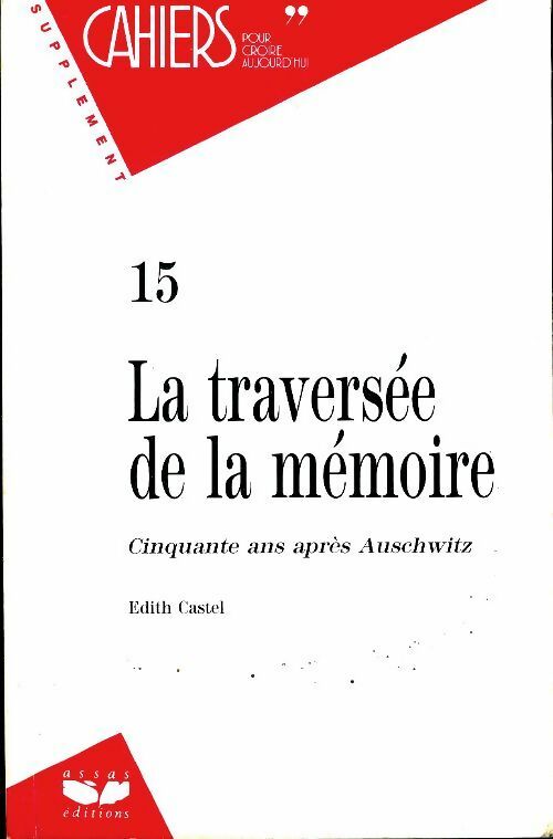 Livrenpoche : La traversée de la mémoire - Edith Castel - Livre