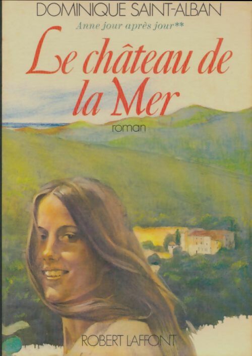 Livrenpoche : Anne, jour après jour Tome II : Le château de la mer - Dominique Saint-Alban - Livre
