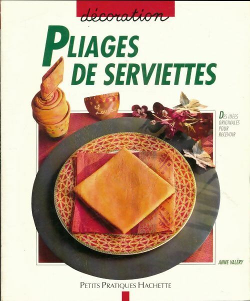 Livrenpoche : Pliages de serviettes - Anne Valéry - Livre