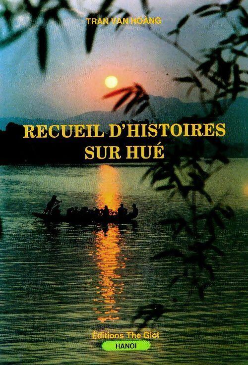 Livrenpoche : Recueil d'histoires sur Hué - Tran Van Hoàng - Livre