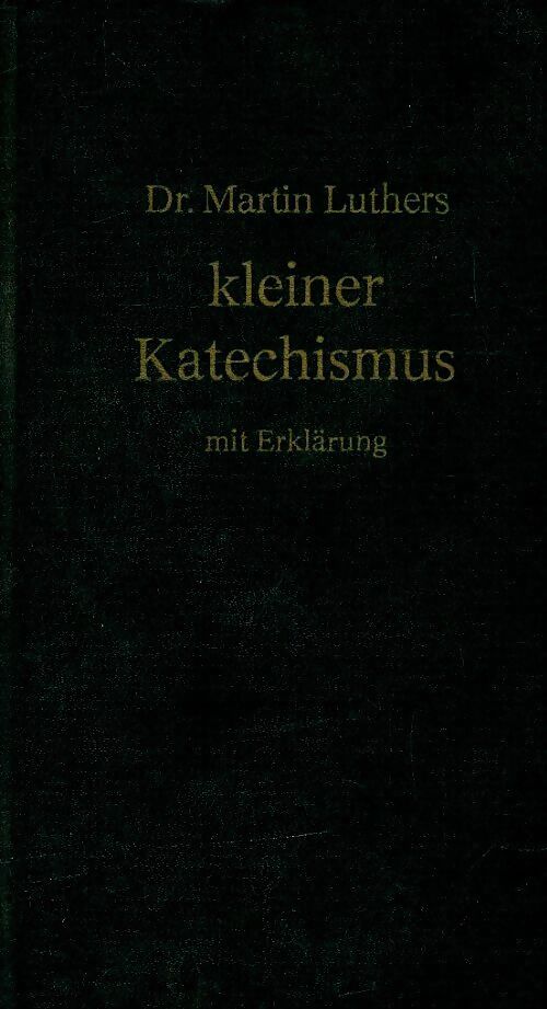 Kleiner Katechismus - Martin Luther -  Inconnu - Livre