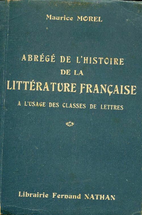 Livrenpoche : Abrégé de l'histoire de la littérature française - Maurice Morel - Livre