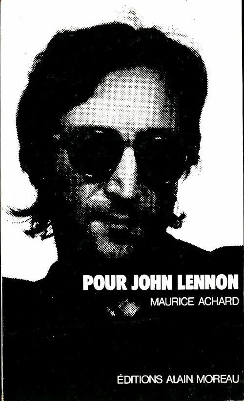 Livrenpoche : Pour John Lennon - Maurice Achard - Livre