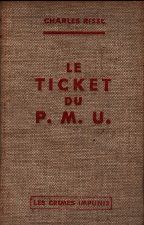 Le ticket du P. M. U - Jacques Risse - Livre