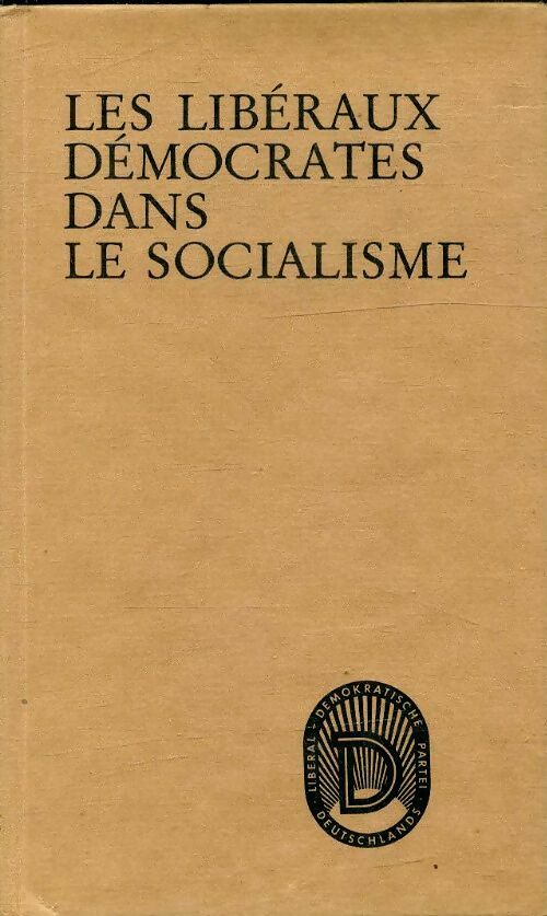 Livrenpoche : Les libéraux démocrates dans le socialisme - Collectif - Livre