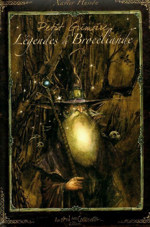 Petit grimoire : Légendes de Brocéliande - Xavier Hüsson - Livre
