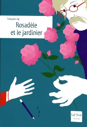 Livrenpoche : Rosadèle et le jardinier - Françoise Jay - Livre