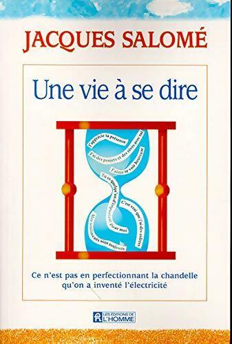 Livrenpoche : Une vie à se dire - Jacques Salomé - Livre