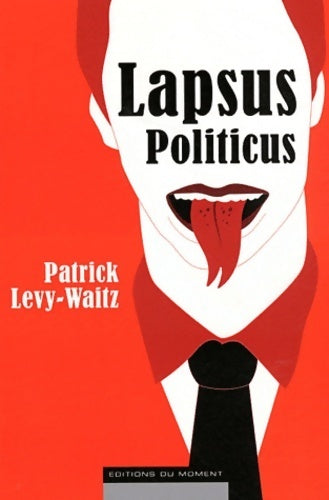 Livrenpoche : Lapsus politicus - Patrick Lévy-Waitz - Livre