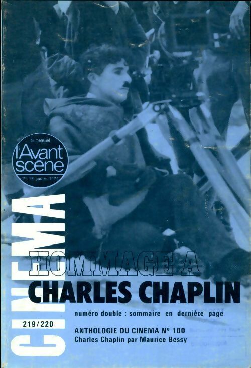 Livrenpoche : L'avent-scène cinéma n°219/220. Hommage À Charlie Chaplin. Anthologie du cinéma n°100 Charles chaplin par maurice bessy - Collectif - Livre