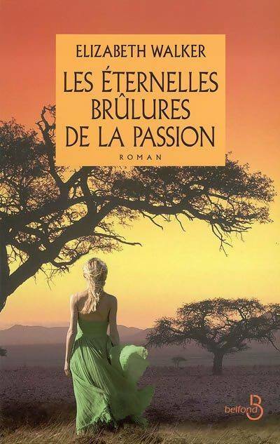 Livrenpoche : Les éternelles brûlures de la passion - Elizabeth Walker - Livre