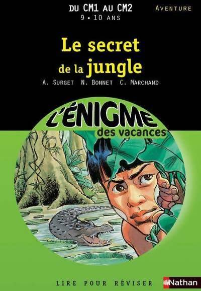 Livrenpoche : Cahier de vacances - énigmes vacances secret de la jungle - Catherine Marchand - Livre