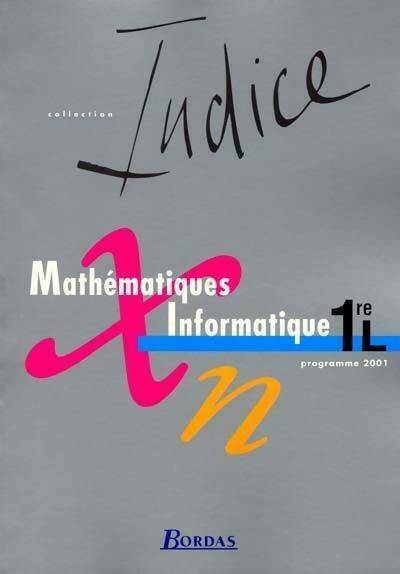Maths et informatique 1ère L - Collectif -  Indice - Livre