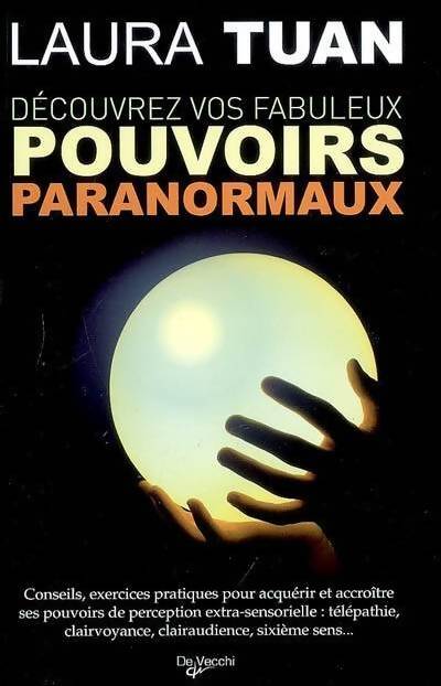 Livrenpoche : Decouvrez les fabuleux pouvoirs paranormaux qui sont en vous - Laura Tuan - Livre