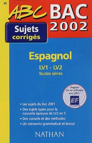 Espagnol LV1-LV2 Terminales Toutes séries Sujets corrigés 2002 - Elisabeth Levasseur -  ABC du Bac - Livre
