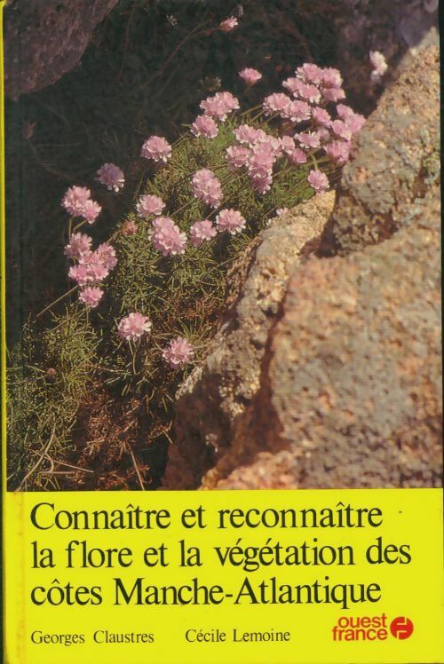Livrenpoche : Connaître et reconnaître la flore et la végétation des côtes Manche-Atlantique - Georges Claustres, Cécile Lemoine - Livre