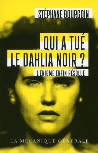 Livrenpoche : Qui a tué le dahlia noir ? - Stéphane Bourgoin - Livre