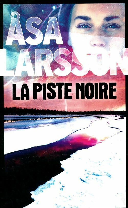 Livrenpoche : La piste noire - Asa Larsson - Livre