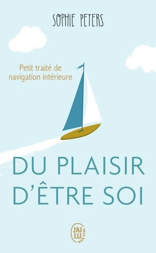 Livrenpoche : Du plaisir d'être soi : Petit traité de navigation intérieure - Sophie Peters - Livre