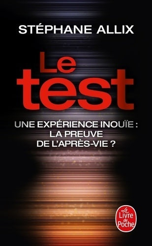 Livrenpoche : Le test. Une expérience inouie - Stéphane Allix - Livre