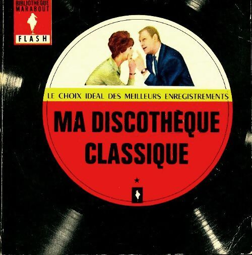 Livrenpoche : Ma discothèque classique - Max Pinchard - Livre
