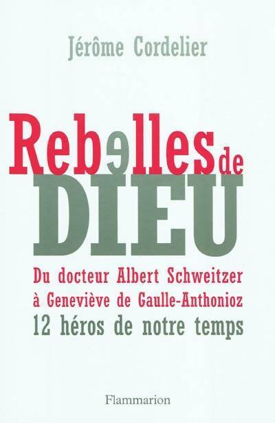 Livrenpoche : Rebelles de Dieu - Jérôme Cordelier - Livre
