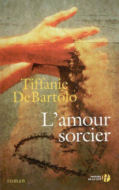 Livrenpoche : L'amour sorcier - Tiffany Debartolo - Livre