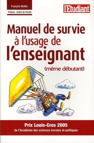 Manuel de survie à l'usage de l'enseignant (même débutant) - François Muller - Livre