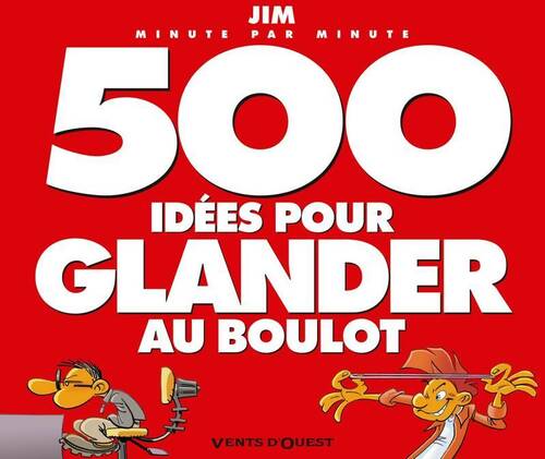Livrenpoche : 500 idées pour glander au boulot ne : - - Jim - Livre