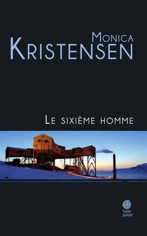Livrenpoche : Le sixième homme - Monica Kristensen - Livre