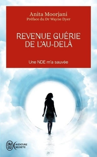 Revenue guérie de l'au-delà - Anita Moorjani - Livre