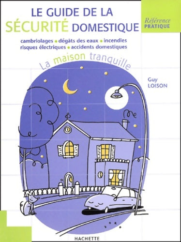 Livrenpoche : Le guide de la sécurité domestique - G Loison - Livre